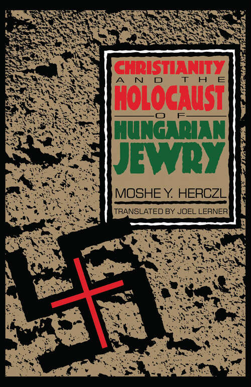 Book cover of Christianity and the Holocaust of Hungarian Jewry