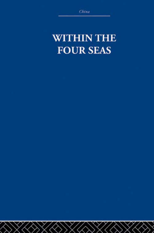 Book cover of Within the Four Seas: The Dialogue of East and West