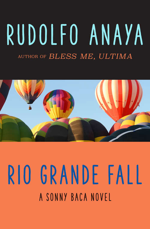 Book cover of Rio Grande Fall: Zia Summer, Rio Grande Fall, Shaman Winter, And Jemez Spring (The Sonny Baca Novels #2)
