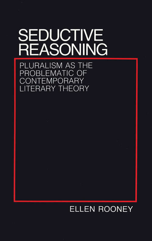 Book cover of Seductive Reasoning: Pluralism as the Problematic of Contemporary Literary Theory