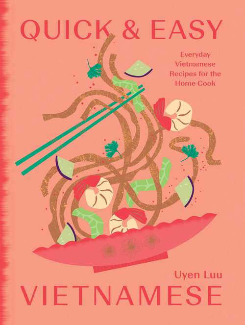 Book cover of Quick and Easy Vietnamese: Everyday Vietnamese Recipes for the Home Cook