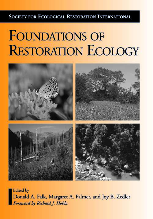 Foundations of Restoration Ecology (Science Practice Ecological Restoration)