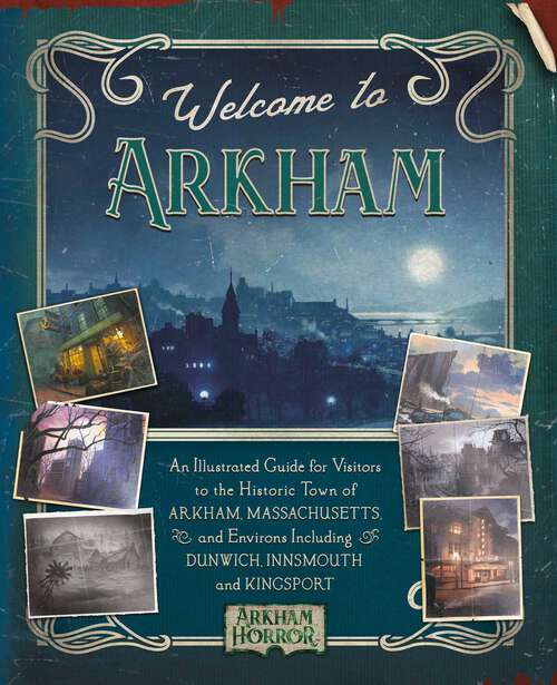 Book cover of Welcome to Arkham: An Illustrated Guide for Visitors (Ebook Original) (Arkham Horror)