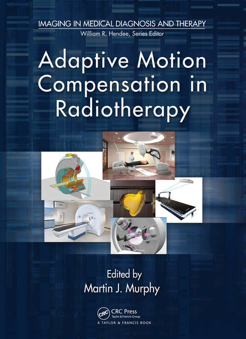 Book cover of Adaptive Motion Compensation in Radiotherapy (1) (Imaging in Medical Diagnosis and Therapy)