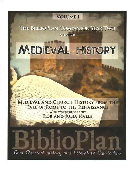 Book cover of The Biblioplan Companion Year Two: A Text for Medieval History