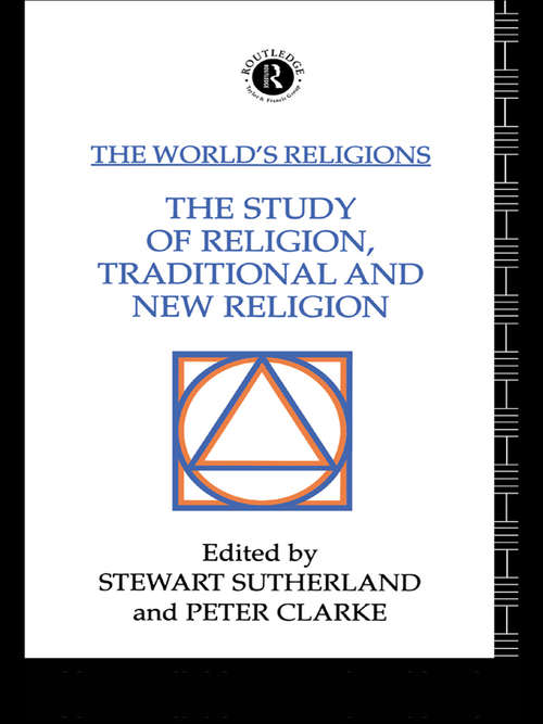 The World's Religions: The Study Of Religion, Traditional And New Religion (The\world's Religions Ser.)