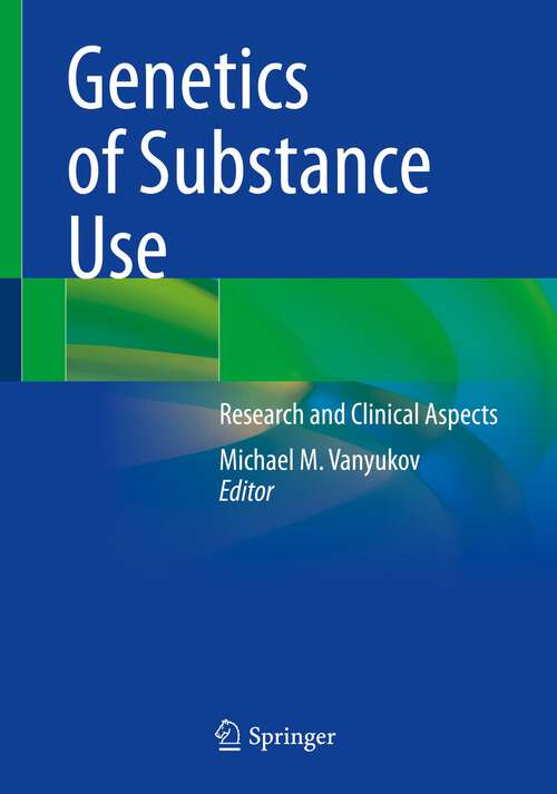 Book cover of Genetics of Substance Use: Research and Clinical Aspects (1st ed. 2022)