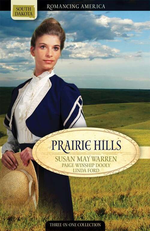 Book cover of Prairie Hills: Letters from the Enemy/Treasure in the Hills/The Dreams of Hannah Williams (Romancing America: South Dakota)