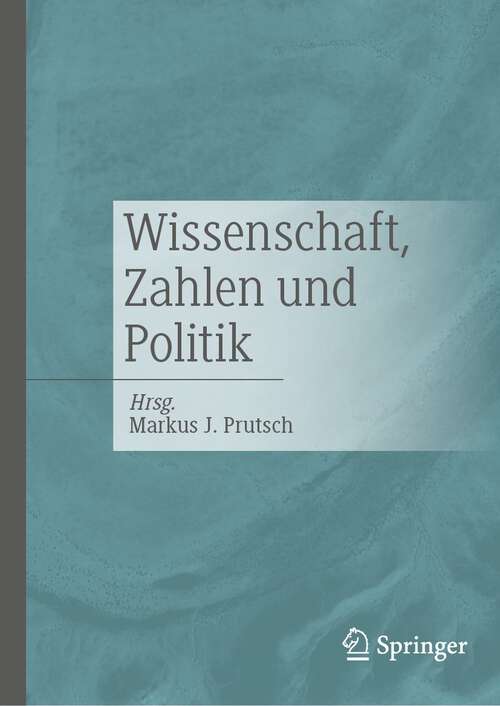 Book cover of Wissenschaft, Zahlen und Politik (1. Aufl. 2023)