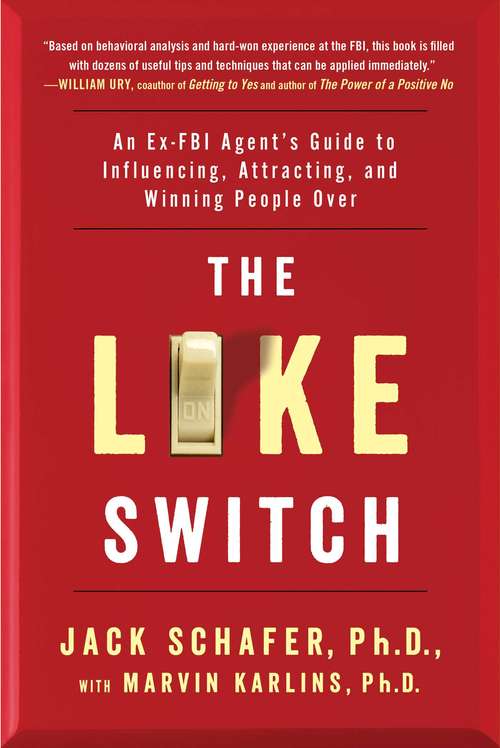 Book cover of The Like Switch: An Ex-FBI Agent's Guide to Influencing, Attracting, and Winning People Over (The Like Switch Series #1)
