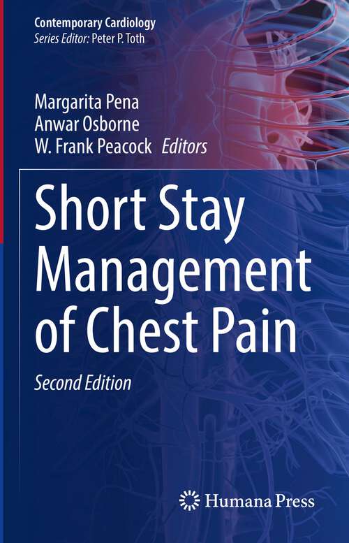 Book cover of Short Stay Management of Chest Pain (2nd ed. 2022) (Contemporary Cardiology)