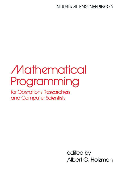Book cover of Mathematical Programming for Operations Researchers and Computer Scientists