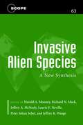 Invasive Alien Species: A New Synthesis (SCOPE Series #63)