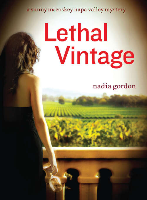 Book cover of Lethal Vintage (The Sunny McCoskey Napa Valley Mysteries #4)