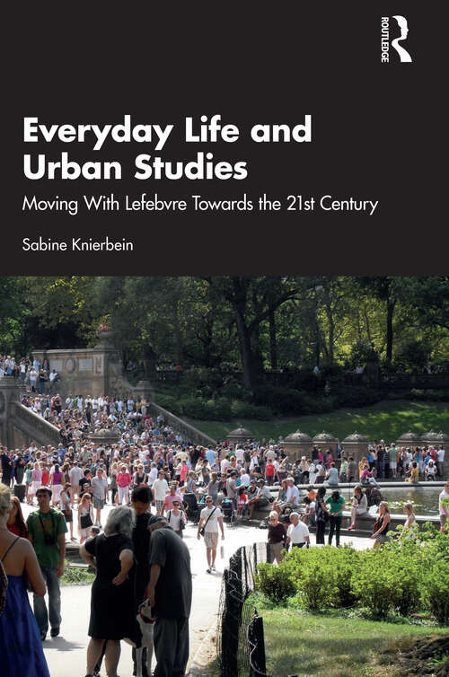Book cover of Everyday Life and Urban Studies: Moving With Lefebvre Towards the 21st Century (1)