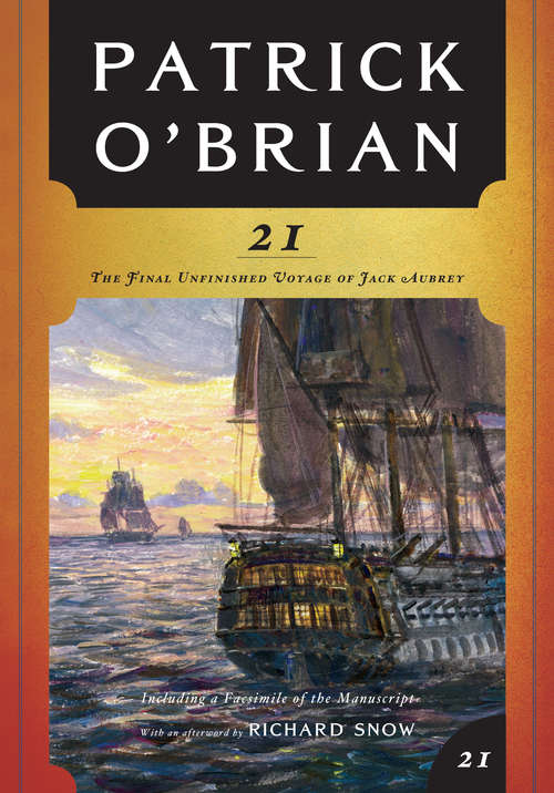 21: The Final Unfinished Voyage of Jack Aubrey (Vol. Book 21)  (Aubrey/Maturin Novels)