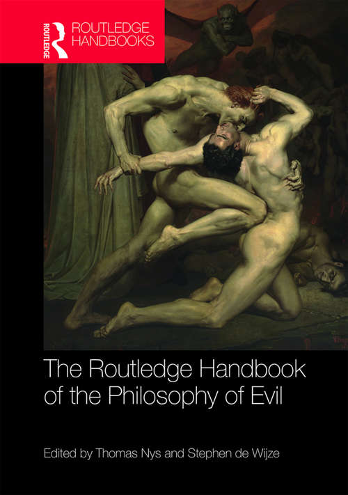 The Routledge Handbook of the Philosophy of Evil (Routledge Handbooks in Philosophy)