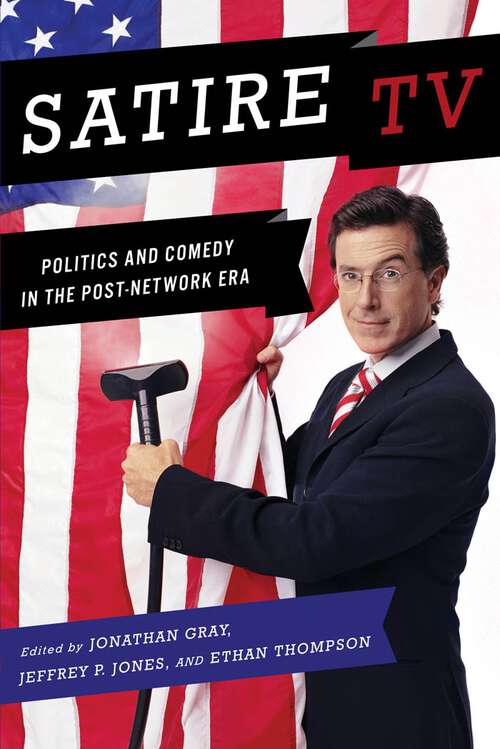 Book cover of Satire TV: Politics and Comedy in the Post-Network Era
