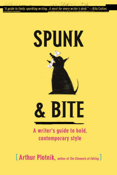 Book cover of Spunk and Bite: A Writer's Guide to Bold, Contemporary Style