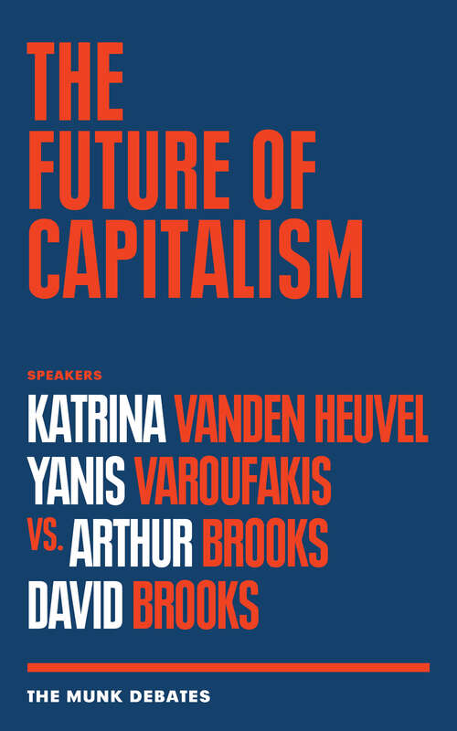 The Future of Capitalism: The Munk Debates (The Munk Debates)