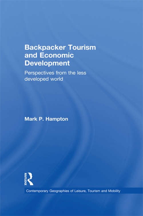 Book cover of Backpacker Tourism and Economic Development: Perspectives from the Less Developed World (Contemporary Geographies of Leisure, Tourism and Mobility)
