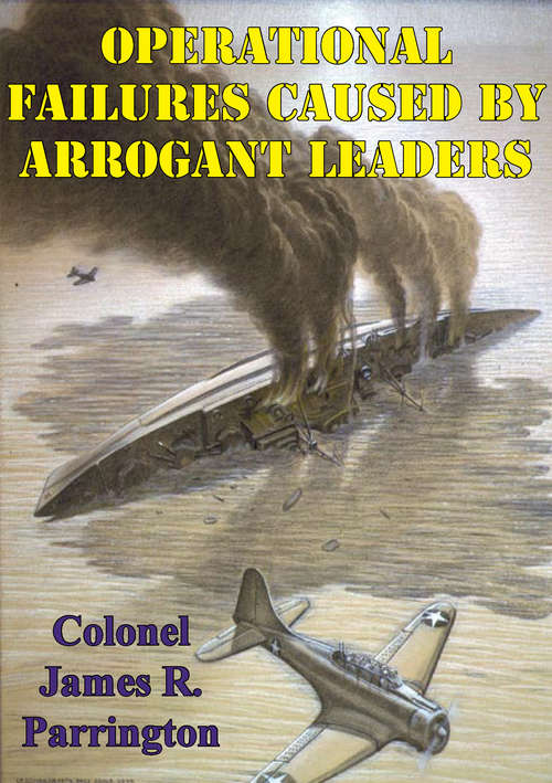 Book cover of Operational Failures Caused By Arrogant Leaders