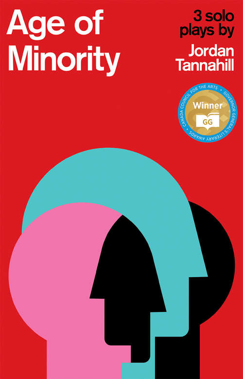 Book cover of Age of Minority: Three Plays by Jordan Tannahill