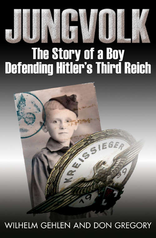 Book cover of Jungvolk: The Story of a Boy Defending Hitler's Reich