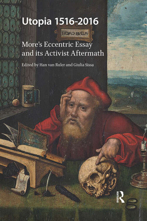 Book cover of Utopia 1516-2016: More's Eccentric Essay and its Activist Aftermath (1)