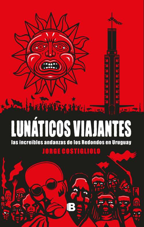 Book cover of Lunáticos viajantes: Las increíbles andanzas de Los Redondos en Uruguay