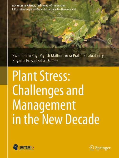 Book cover of Plant Stress: Challenges and Management in the New Decade (1st ed. 2022) (Advances in Science, Technology & Innovation)