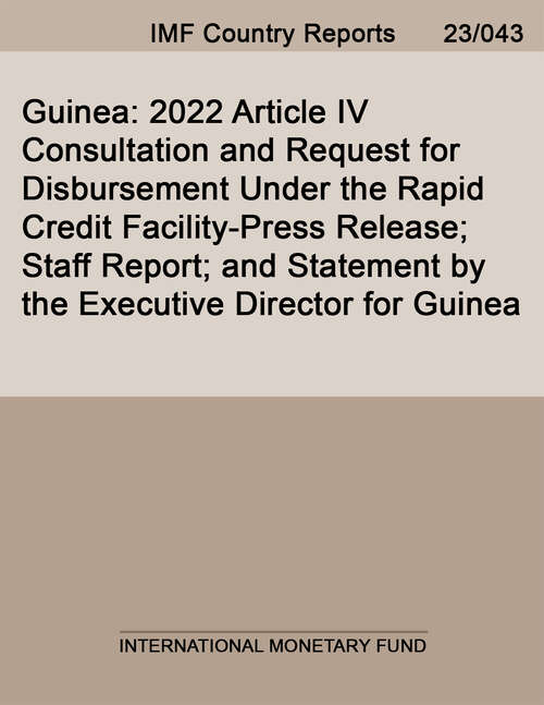 Book cover of Guinea: 2022 Article IV Consultation and Request for Disbursement Under the Rapid Credit Facility-Press Release; Staff Report; and Statement by the Executive Director for Guinea