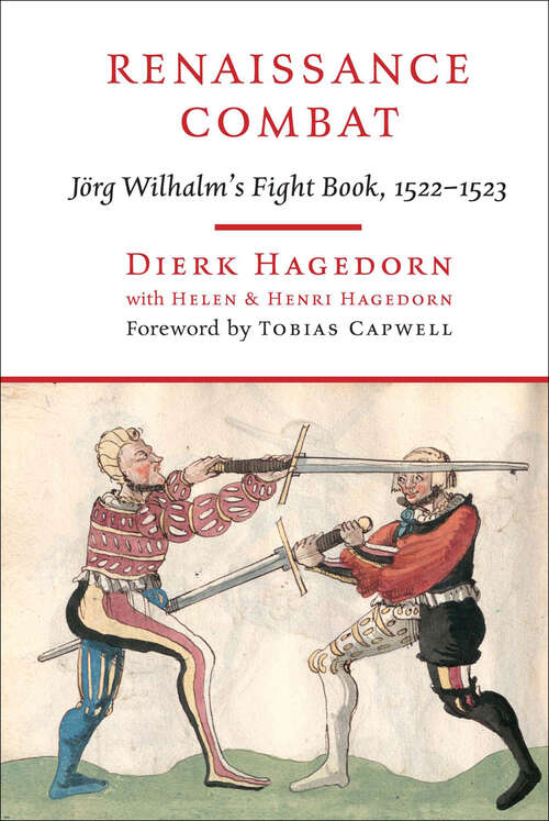 Book cover of Renaissance Combat: Jörg Wilhalm's Fightbook, 1522-1523