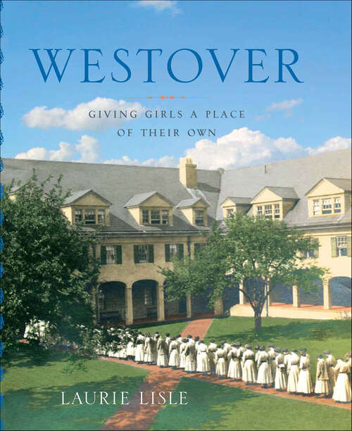 Book cover of Westover: Giving Girls a Place of Their Own (Deluxe slipcased edition has same ISBN.) (Garnet)