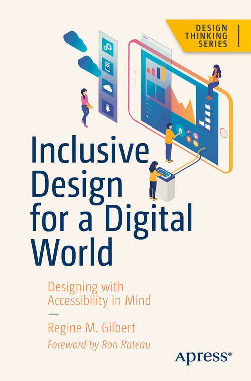 Book cover of Inclusive Design for a Digital World: Designing with Accessibility in Mind (1st ed.)