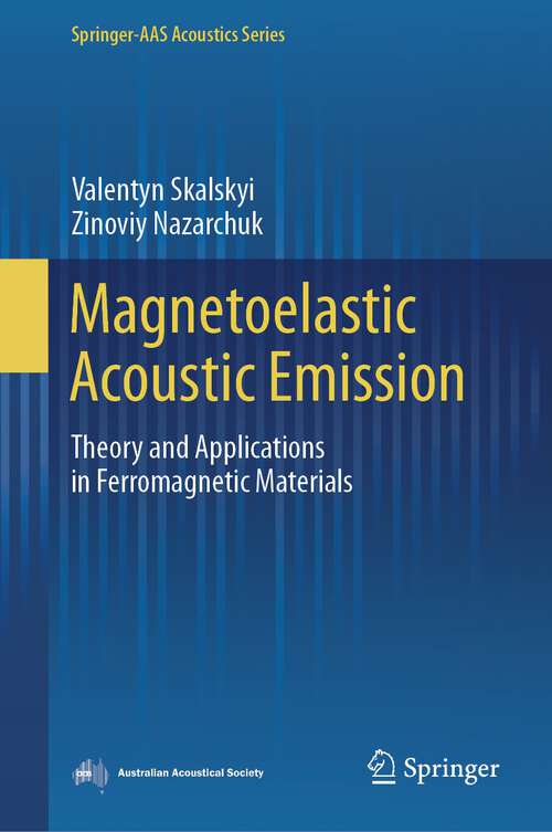 Book cover of Magnetoelastic Acoustic Emission: Theory and Applications in Ferromagnetic Materials (1st ed. 2024) (Springer-AAS Acoustics Series)