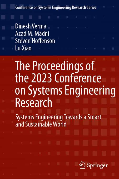 Book cover of The Proceedings of the 2023 Conference on Systems Engineering Research: Systems Engineering Towards a Smart and Sustainable World (2024) (Conference on Systems Engineering Research Series)