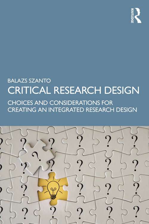 Book cover of Critical Research Design: Choices and Considerations for Creating an Integrated Research Design (1)