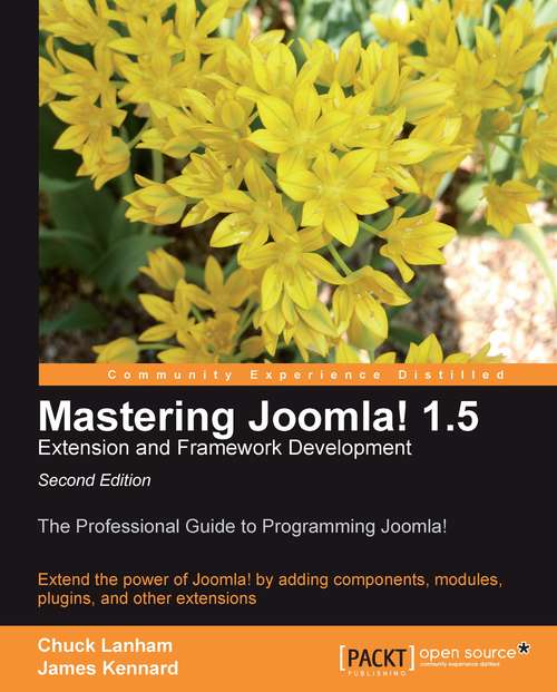 Book cover of Mastering Joomla! 1.5 Extension and Framework Development Second Edition