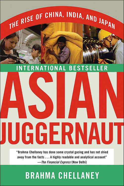 Book cover of Asian Juggernaut: The Rise of China, India, and Japan