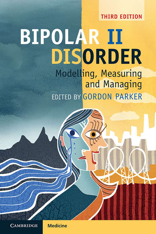 Book cover of Bipolar II Disorder: Modelling, Measuring and Managing