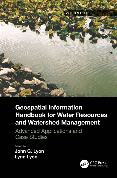 Geospatial Information Handbook for Water Resources and Watershed Management, Volume III: Advanced Applications and Case Studies