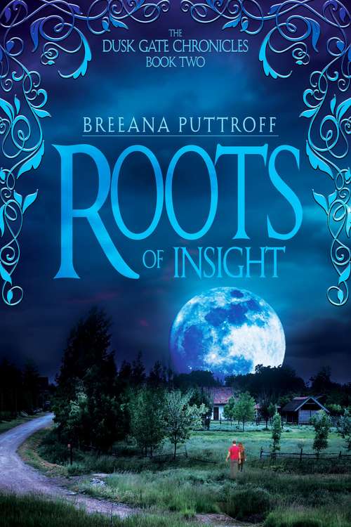 Book cover of Roots of Insight: The Dusk Gate Chronicles (Volume #2)
