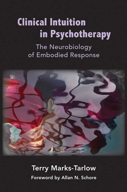 Book cover of Clinical Intuition in Psychotherapy: The Neurobiology of Embodied Response (Norton Series on Interpersonal Neurobiology)