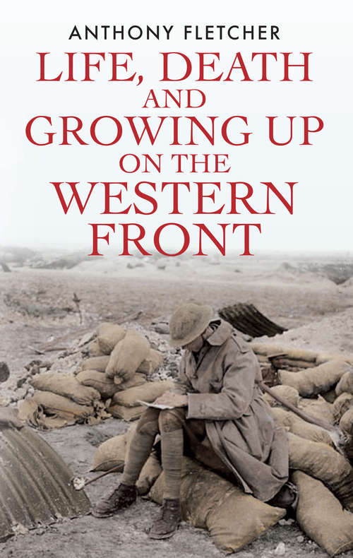 Book cover of Life, Death and Growing up on the Western Front