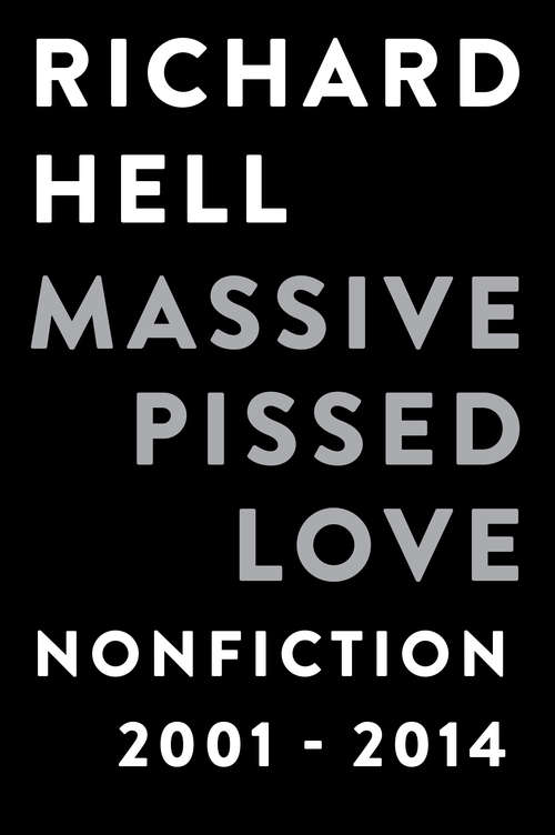 Massive Pissed Love: Nonfiction 2001–2014