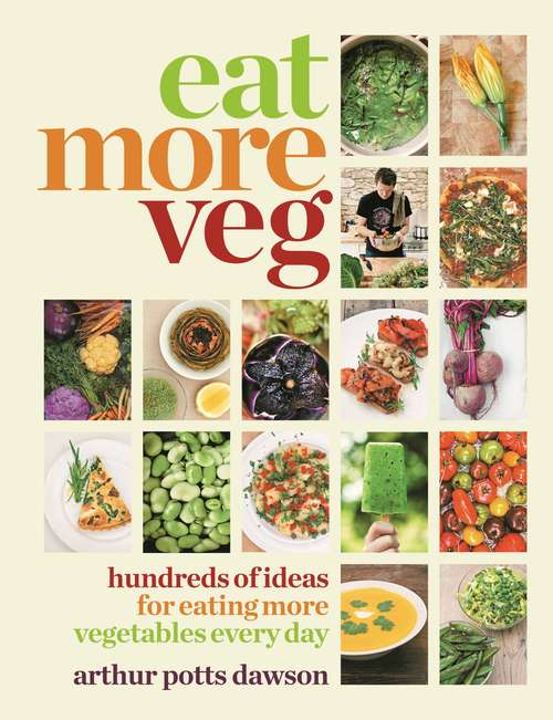 Book cover of Eat More Veg: Hundreds of ideas for eating more vegetables every day