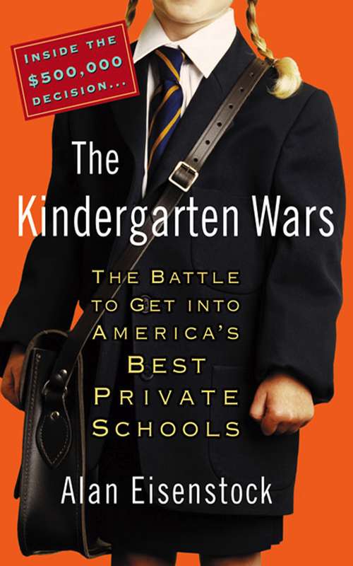 Book cover of The Kindergarten Wars: The Battle to Get into America's Best Private Schools