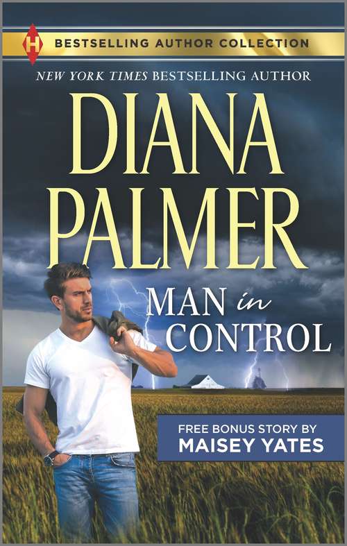Book cover of Man in Control & Take Me, Cowboy: A 2-in-1 Collection (Original) (Long, Tall Texans Ser. #33)