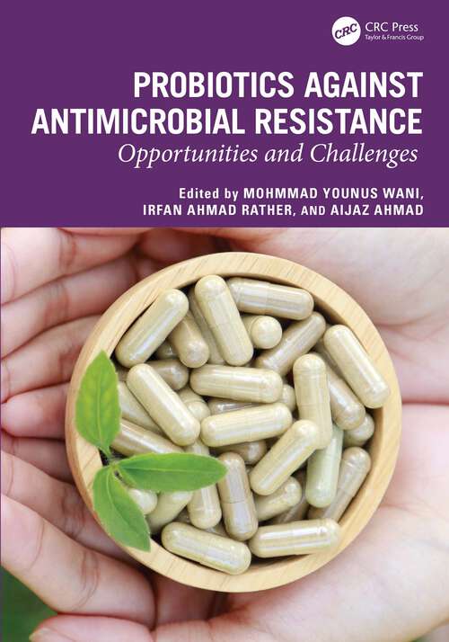 Book cover of Probiotics against Antimicrobial Resistance: Opportunities and Challenges (1)